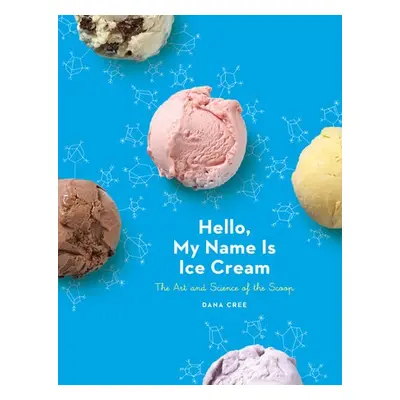 Hello, My Name Is Ice Cream - Cree, Dana