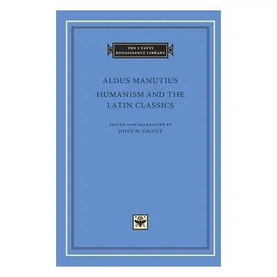 Humanism and the Latin Classics - Manutius, Aldus