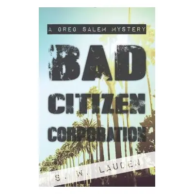 Bad Citizen Corporation - Lauden, S W