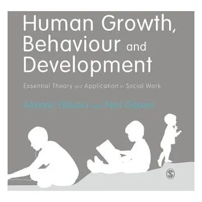 Human Growth, Behaviour and Development - Gibson, Alastair a Gibson, Neil