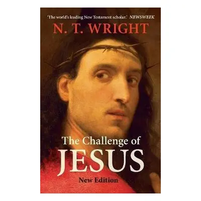 Challenge of Jesus - Wright, NT