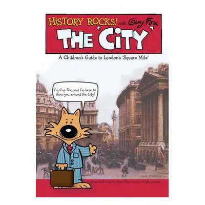 History Rocks: the City - Fox, Guy a UBS Investment Bank