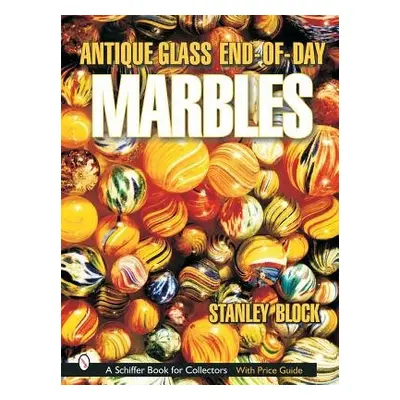 Antique Glass End of Day Marbles - Block, Stanley A.