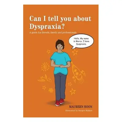 Can I tell you about Dyspraxia? - Boon, Maureen