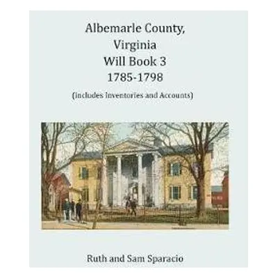 Albemarle County, Virginia Will Book 3 - Sparacio, Ruth a Sparacio, Sam