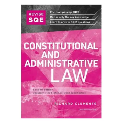 Revise SQE Constitutional and Administrative Law - Clements, Richard