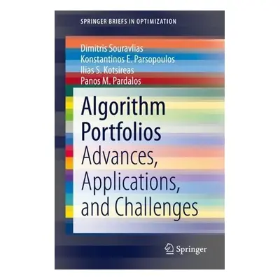 Algorithm Portfolios - Souravlias, Dimitris a Parsopoulos, Konstantinos E. a Kotsireas, Ilias S.