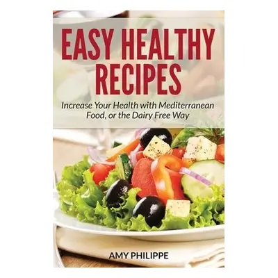 Easy Healthy Recipes - Philippe, Amy a Philippe Amy