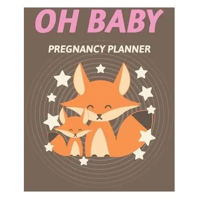 Oh Baby Pregnancy Planner - Larson, Patricia