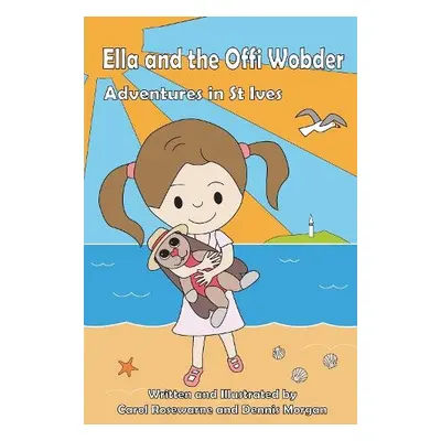 Ella and the Offi Wobder - Rosewarne, Carol