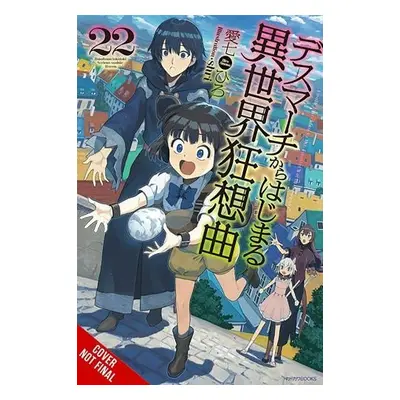 Death March to the Parallel World Rhapsody, Vol. 22 (light novel) - Ainana, Hiro