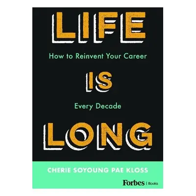 Life Is Long - Kloss, Cherie Soyoung Pae