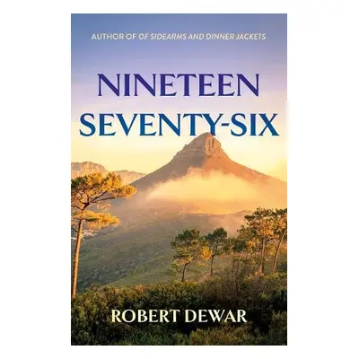 Nineteen Seventy-Six - Dewar, Robert