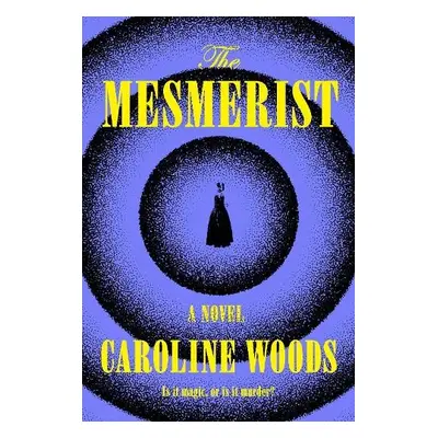 Mesmerist - Woods, Caroline