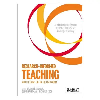 Research-Informed Teaching: What It Looks Like in the Classroom - Whitman, Glenn