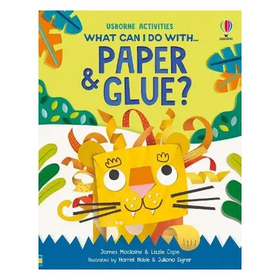 What Can I Do With Paper and Glue? - Maclaine, James a Cope, Lizzie