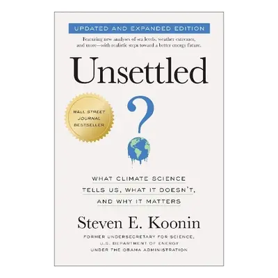 Unsettled (Updated and Expanded Edition) - Koonin, Steven E.