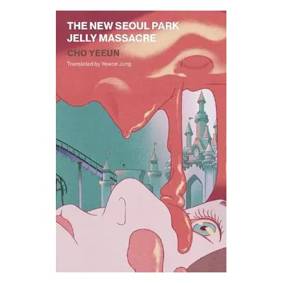 New Seoul Park Jelly Massacre - Cho, Yeeun