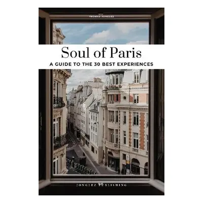 Soul of Paris Guide - Jonglez, Thomas