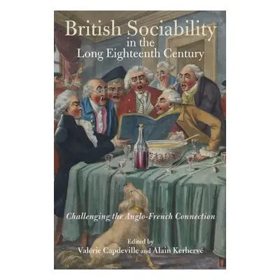 British Sociability in the Long Eighteenth Century