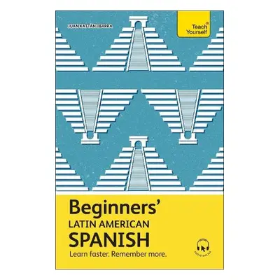 Beginners’ Latin American Spanish - Kattan-Ibarra, Juan