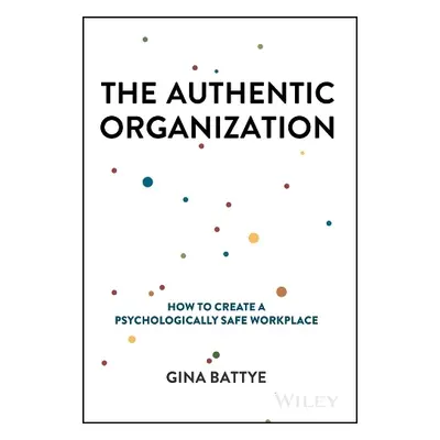 Authentic Organization - Battye, Gina