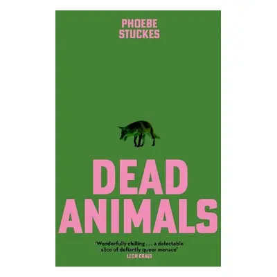 Dead Animals - Stuckes, Phoebe