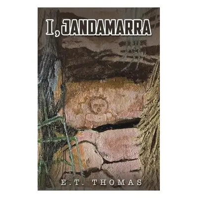 I, Jandamarra - Thomas, E.T.