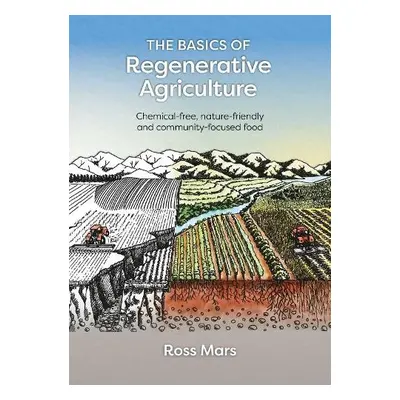 Basics of Regenerative Agriculture - Mars, Ross