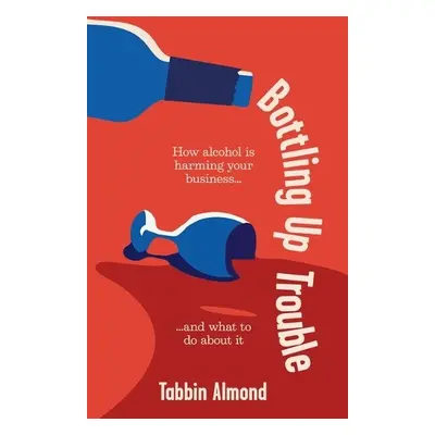 Bottling Up Trouble - Almond, Tabbin