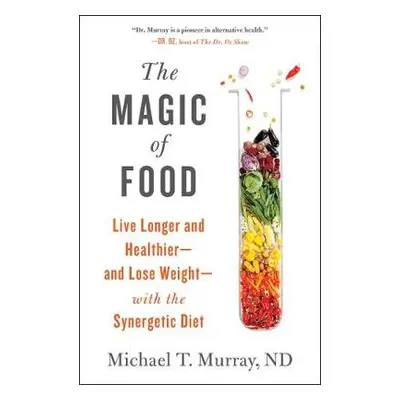 Magic of Food - Murray, Michael T.