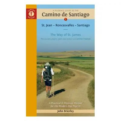 Pilgrim's Guide to the Camino De Santiago - Brierley, John (John Brierley)