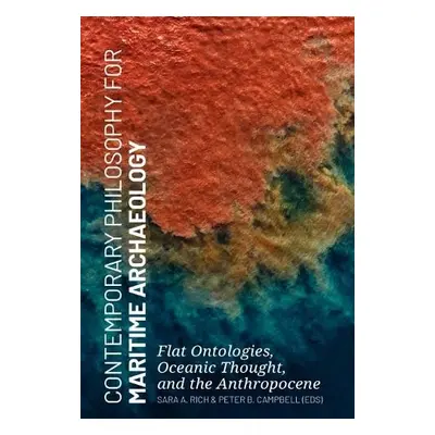 Contemporary Philosophy for Maritime Archaeology