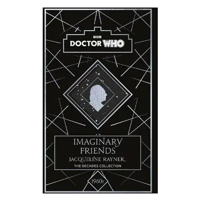 Doctor Who: Imaginary Friends - Who, Doctor a Rayner, Jacqueline