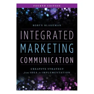 Integrated Marketing Communication - Blakeman, Robyn