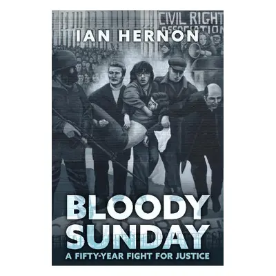 Bloody Sunday - Hernon, Ian