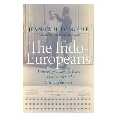 Indo-Europeans - Demoule, Jean-Paul (Emeritus Professor of Archaeology, Emeritus Professor of Ar