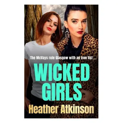 Wicked Girls - Atkinson, Heather