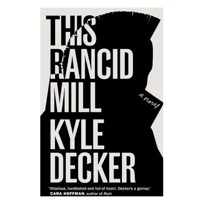 This Rancid Mill - Deckler, Kyle