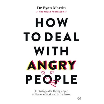 How to Deal with Angry People - Martin, Dr Ryan