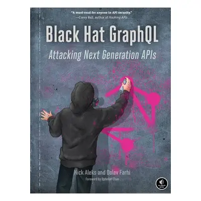 Black Hat GraphQL - Aleks, Nick a Farhi, Dolev