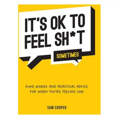 It's OK to Feel Sh*t (Sometimes) - Cooper, Sam