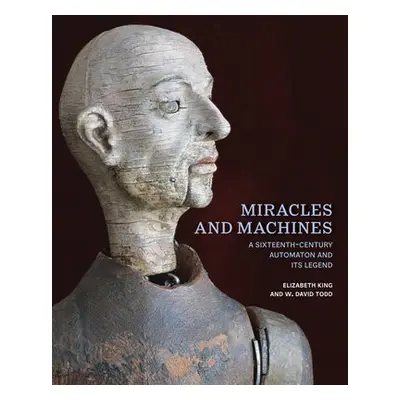 Miracles and Machines - King, Elizabeth a Todd, W. David