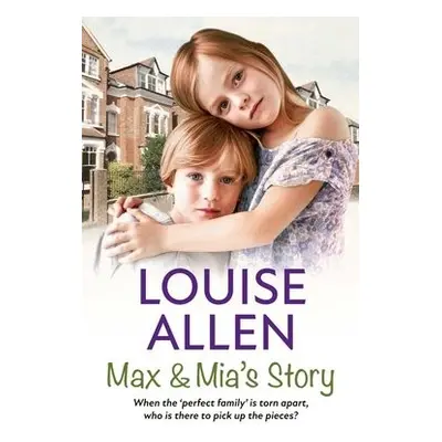 Max and Mia's Story - Allen, Louise