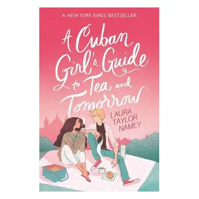 Cuban Girl's Guide to Tea and Tomorrow - Namey, Laura Taylor