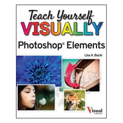 Teach Yourself VISUALLY Photoshop Elements 2023 - Bucki, Lisa A.