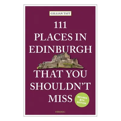 111 Places in Edinburgh That You Shouldn’t Miss - Tait, Gillian