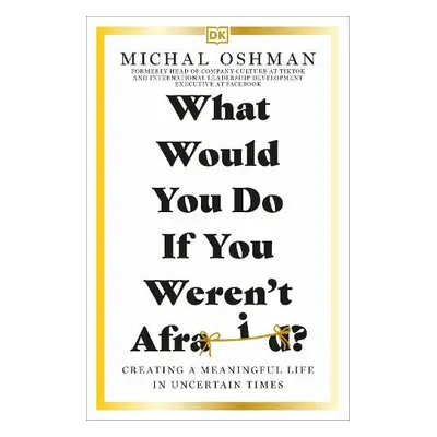 What Would You Do If You Weren't Afraid? - Oshman, Michal