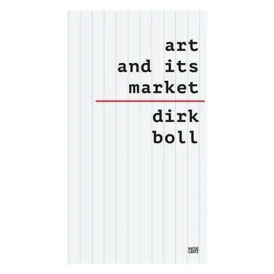 Art and its Market - Boll, Dirk