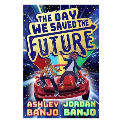 Day We Saved the Future - Banjo, Ashley a Banjo, Jordan